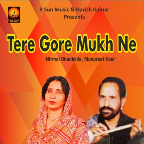 Tere Gore Mukh Ne ft. Nirmal Bhadhkila cover art
