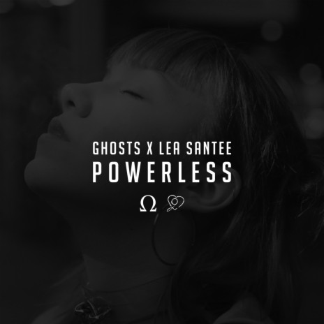 Powerless ft. Lea Santee