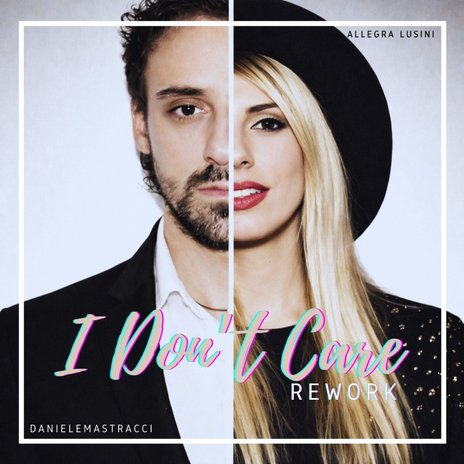I Don't Care (Rework) ft. Allegra Lusini cover art