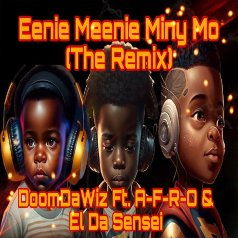 Eenie Meenie Miny Mo (Remix) ft. A-F-R-O & El Da Sensei cover art