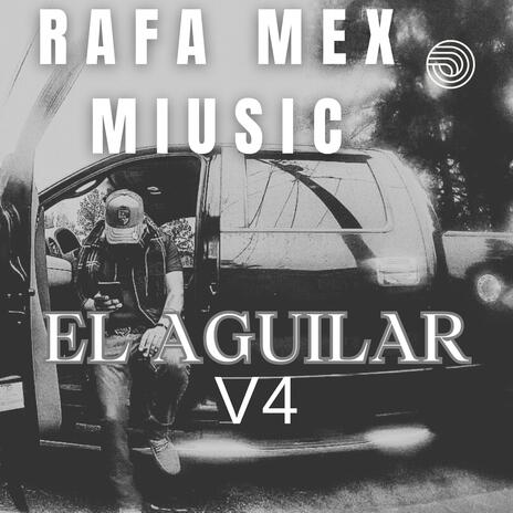 PA EL AGUILAR 4 rafa mex miusic cover art