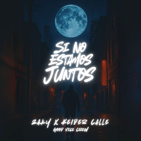Si No Estamos Juntos ft. Good Vice Crew & Keider Calle cover art