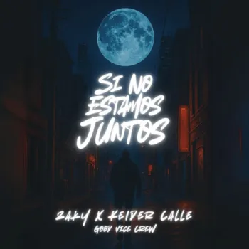 Si No Estamos Juntos ft. Good Vice Crew & Keider Calle cover art
