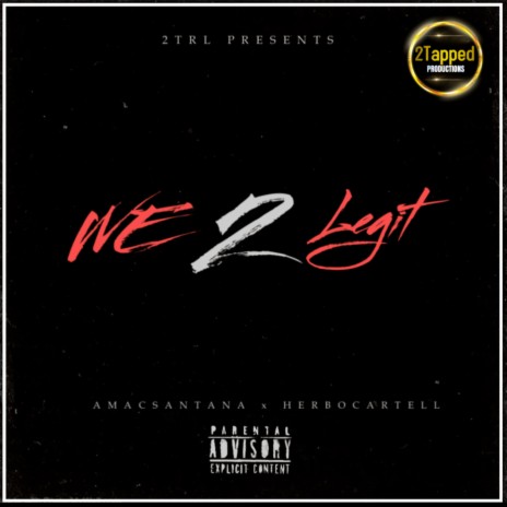 We 2 Legit ft. AmacSantana & HerboCartell cover art