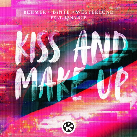 Kiss and Make Up ft. B3nte, Westerlund & Lena Sue