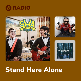 Stand Here Alone Radio