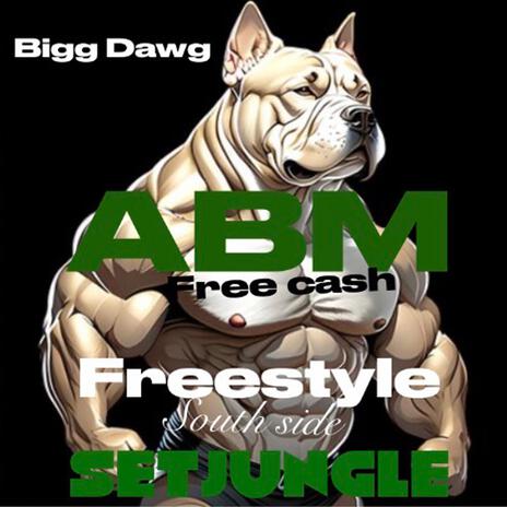 ABM FREE CASH FRESTYLE BIG DAWG cover art