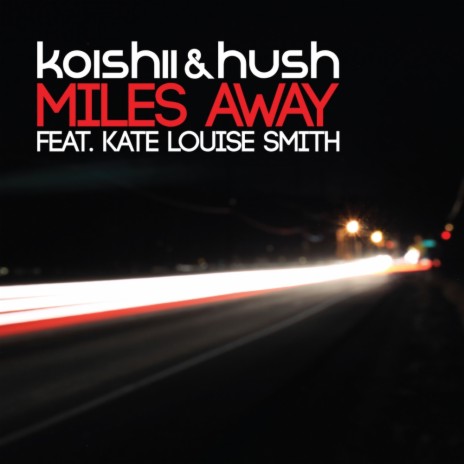 Miles Away (Original Club Mix) ft. Kate Louise Smith