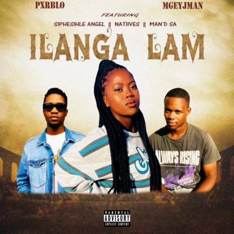 Ilanga Lam ft. Mgeyjman, Siphesihle Angel, Natiives & Man'D SA cover art