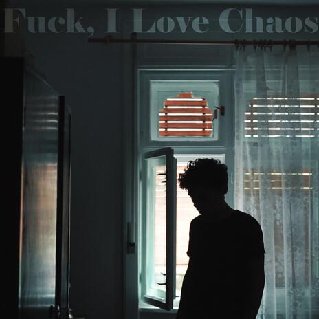 Fuck, I Love Chaos cover art