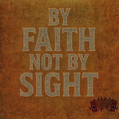 By Faith Not By Sight cover art