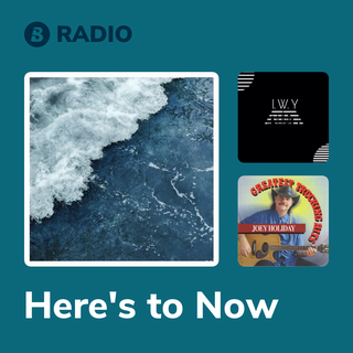 Here's to Now Radio