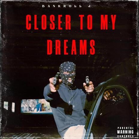 Closer To My Dreams (Freestyle)