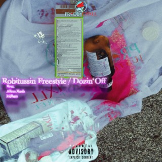 Robitussin Freestyle / Dozin' Off ft. Allon Kash & kidben cover art