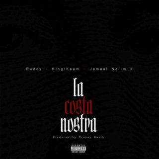 La Costa Nostra ft. King Ikeem, Roddy & Jameel Na'im X