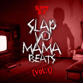 Slap Yo Mama Beats (vol.1)