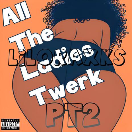 All The Ladies Twerk (Twerk Song) PT2 cover art