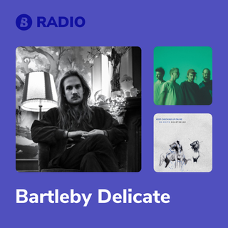 Bartleby Delicate Radio