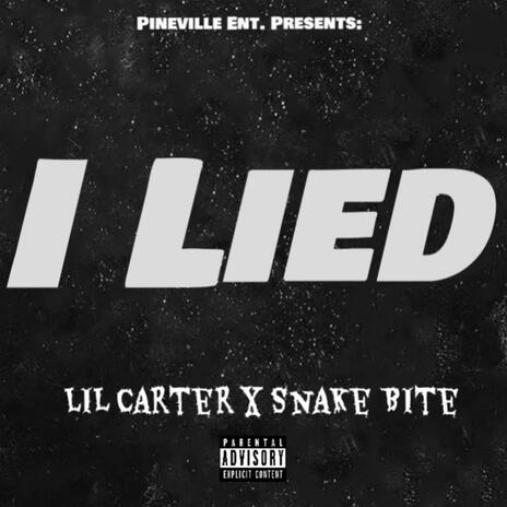 I LIED ft. Snake Bite