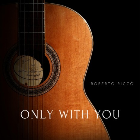 Only with you