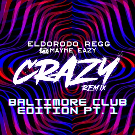 Crazy (Baltimore Club Edition PT.1) ft. Mayne Eazy cover art