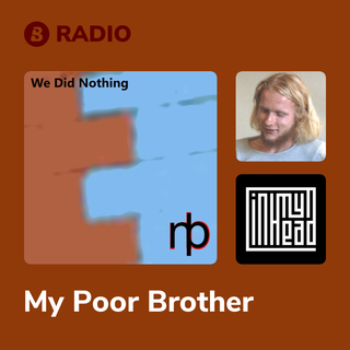 My Poor Brother Radio