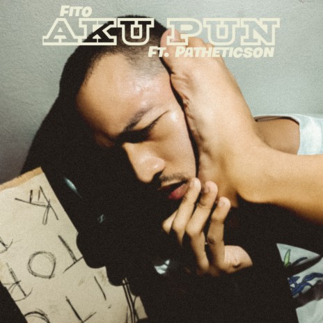 Aku pun ft. Pathetic Son