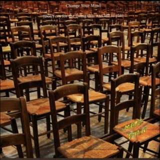 Change Your Mind (Don't Cry for the Living That Was Left to You) cover art