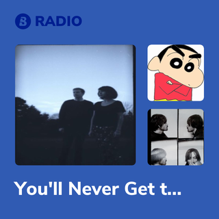 You'll Never Get to Heaven Radio