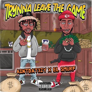 El Smurf (Trynna Leave The Game) ft. AintDat3zy cover art