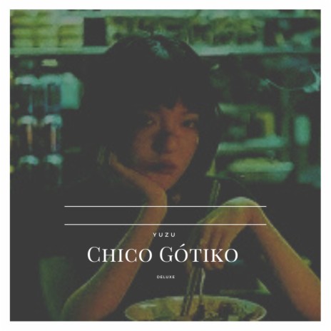 Chico Gótiko - Deluxe ft. NowDaniel