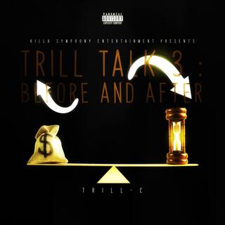 Trill Talk 3: Before And After