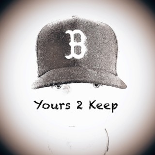 Yours 2 Keep