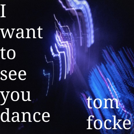 I Want to See You Dance cover art