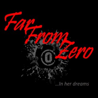Far From Zero
