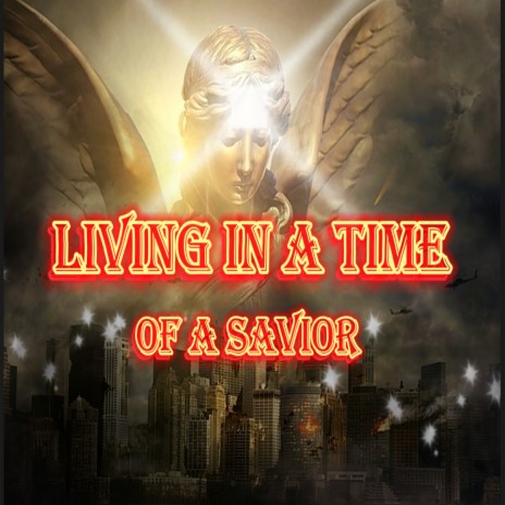 Living in a Time of a Savior