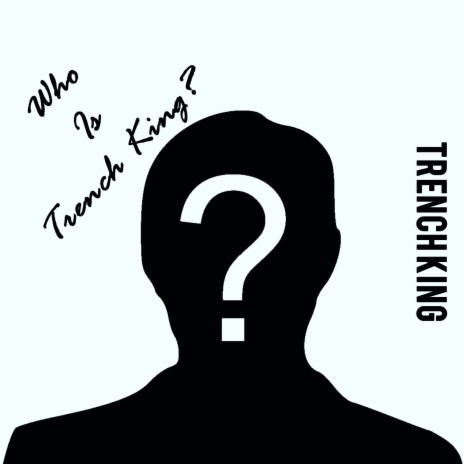 Who Is Trench King? cover art
