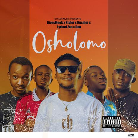 OSHOLOMO ft. STYLER DivesMeek Hussler Lyrical Zee DAN