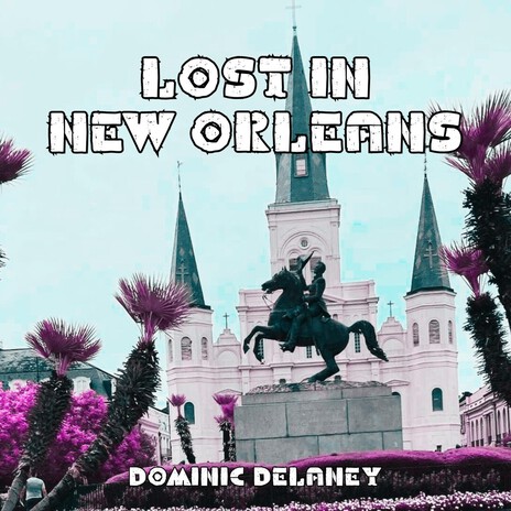 Lost In New Orleans
