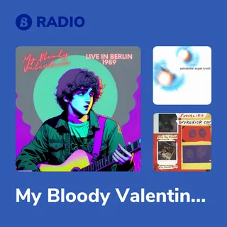 My Bloody Valentine Radio cover art