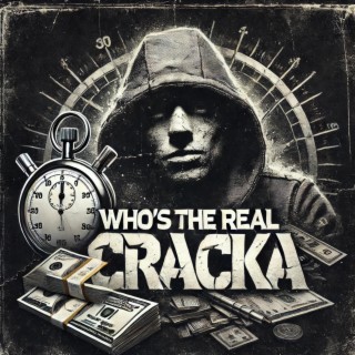 WHO THE REAL CRACKA