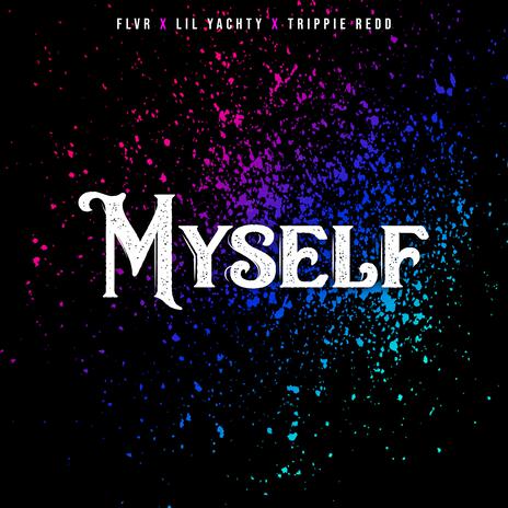 Myself (feat. Lil Yachty & Trippie Redd) cover art