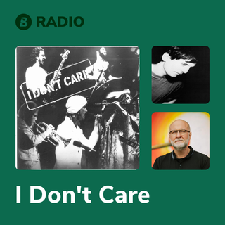 I Don't Care Radio