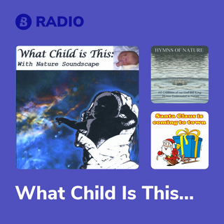 What Child Is This Radio