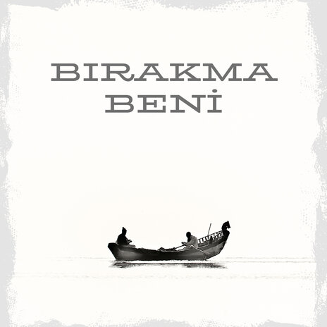 Bırakma Beni cover art