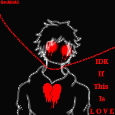 Idk If This Is Love cover art
