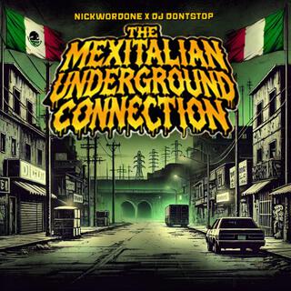 The Mexitalian Underground Connection