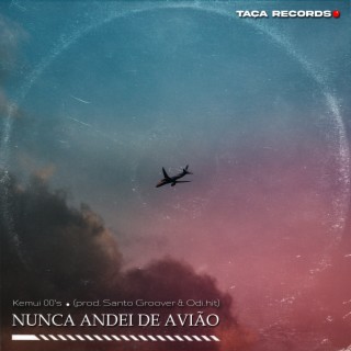 Nunca Andei de Avião ft. Odi.hit & Santo Groover