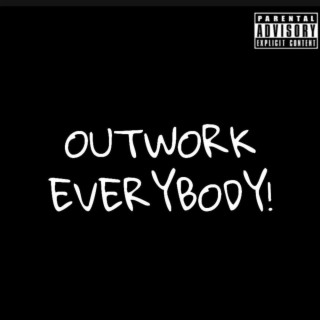 Outwork Everybody