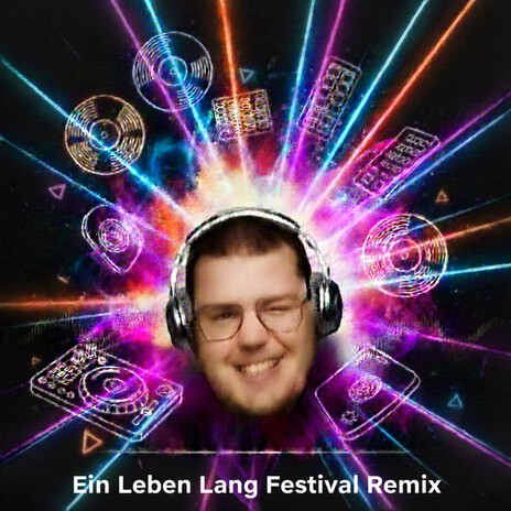 Ein Leben Lang (Festival Remix Version)